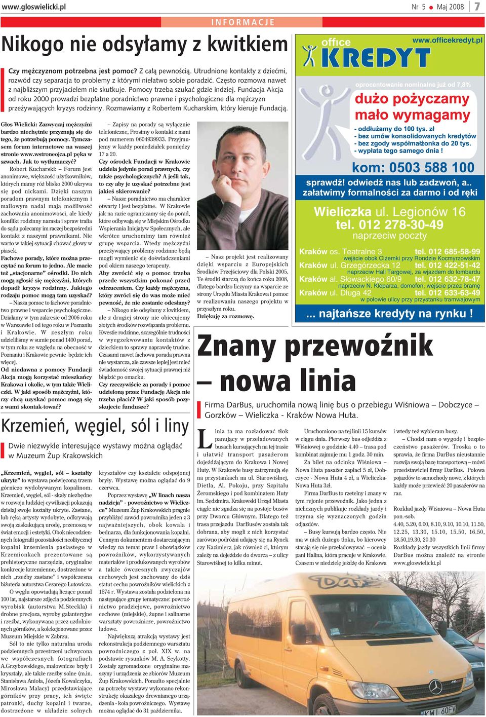 Fundacja Akcja od roku 2000 prowadzi bezp³atne poradnictwo prawne i psychologiczne dla mê czyzn prze ywaj¹cych kryzys rodzinny. Rozmawiamy z Robertem Kucharskim, który kieruje Fundacj¹.