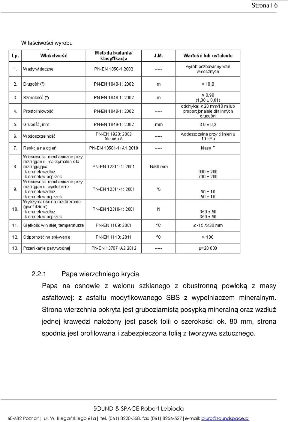 asfaltowej: z asfaltu modyfikowanego SBS z wypełniaczem mineralnym.