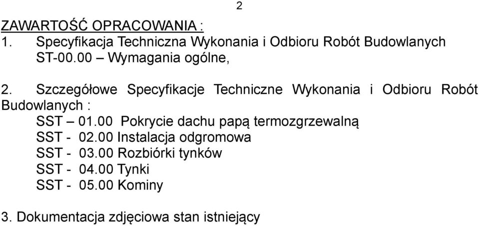 Szczegółowe Specyfikacje Techniczne Wykonania i Odbioru Robót Budowlanych : SST 01.