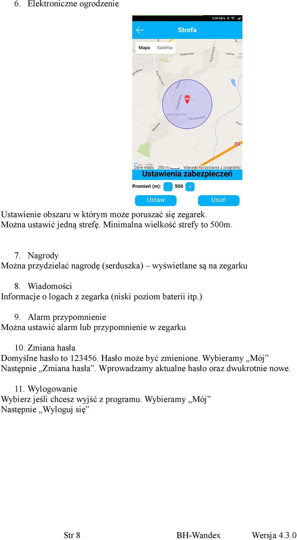 Alarm przypomnienie Można ustawić alarm lub przypomnienie w zegarku 10. Zmiana hasła Domyślne hasło to 123456. Hasło może być zmienione.