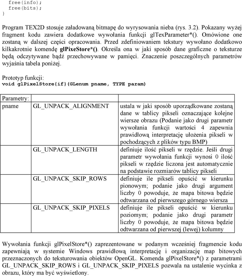 Określa ona w jaki sposób dane graficzne o teksturze będą odczytywane bądź przechowywane w pamięci. Znaczenie poszczególnych parametrów wyjaśnia tabela poniżej.