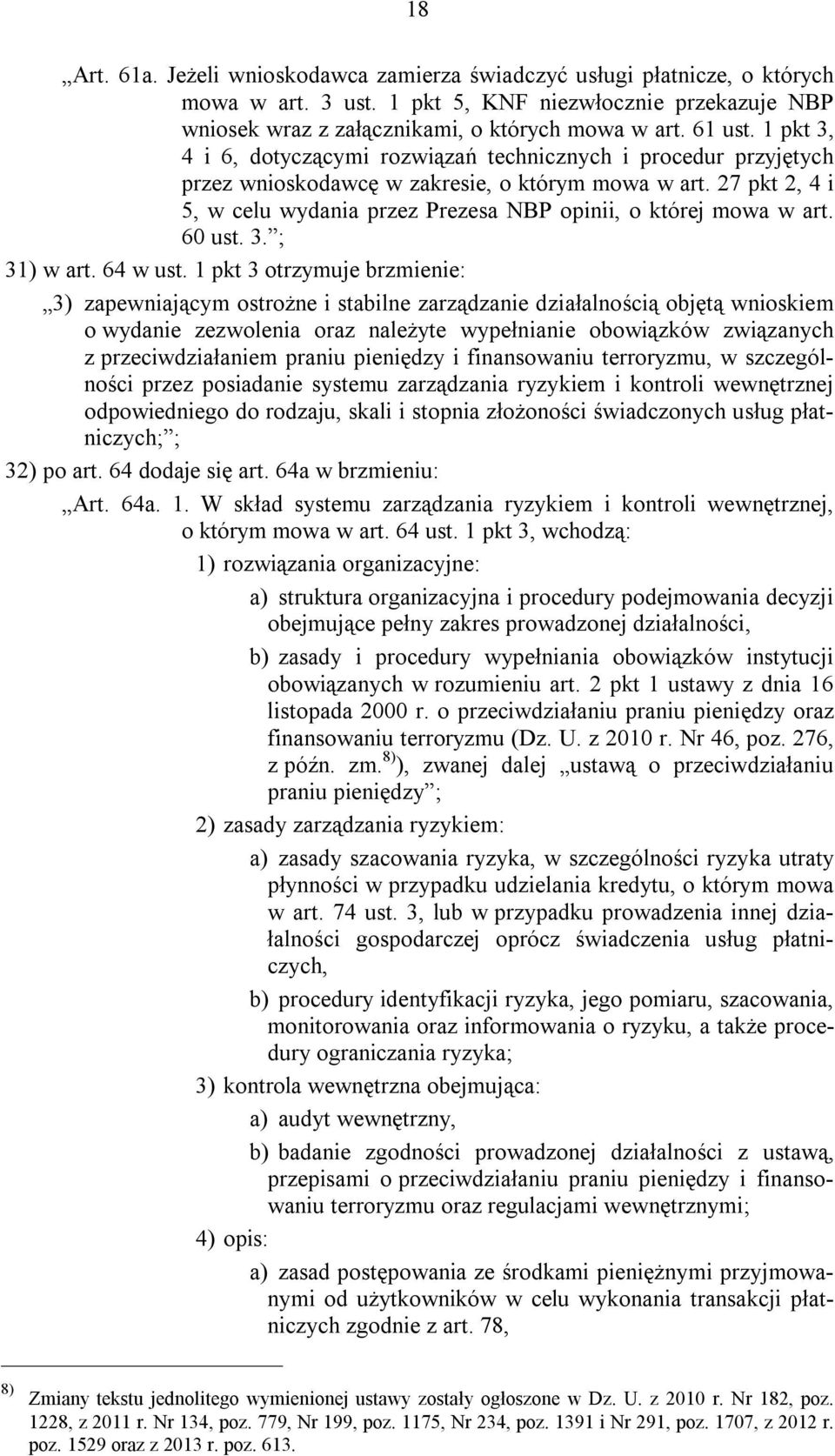 27 pkt 2, 4 i 5, w celu wydania przez Prezesa NBP opinii, o której mowa w art. 60 ust. 3. ; 31) w art. 64 w ust.