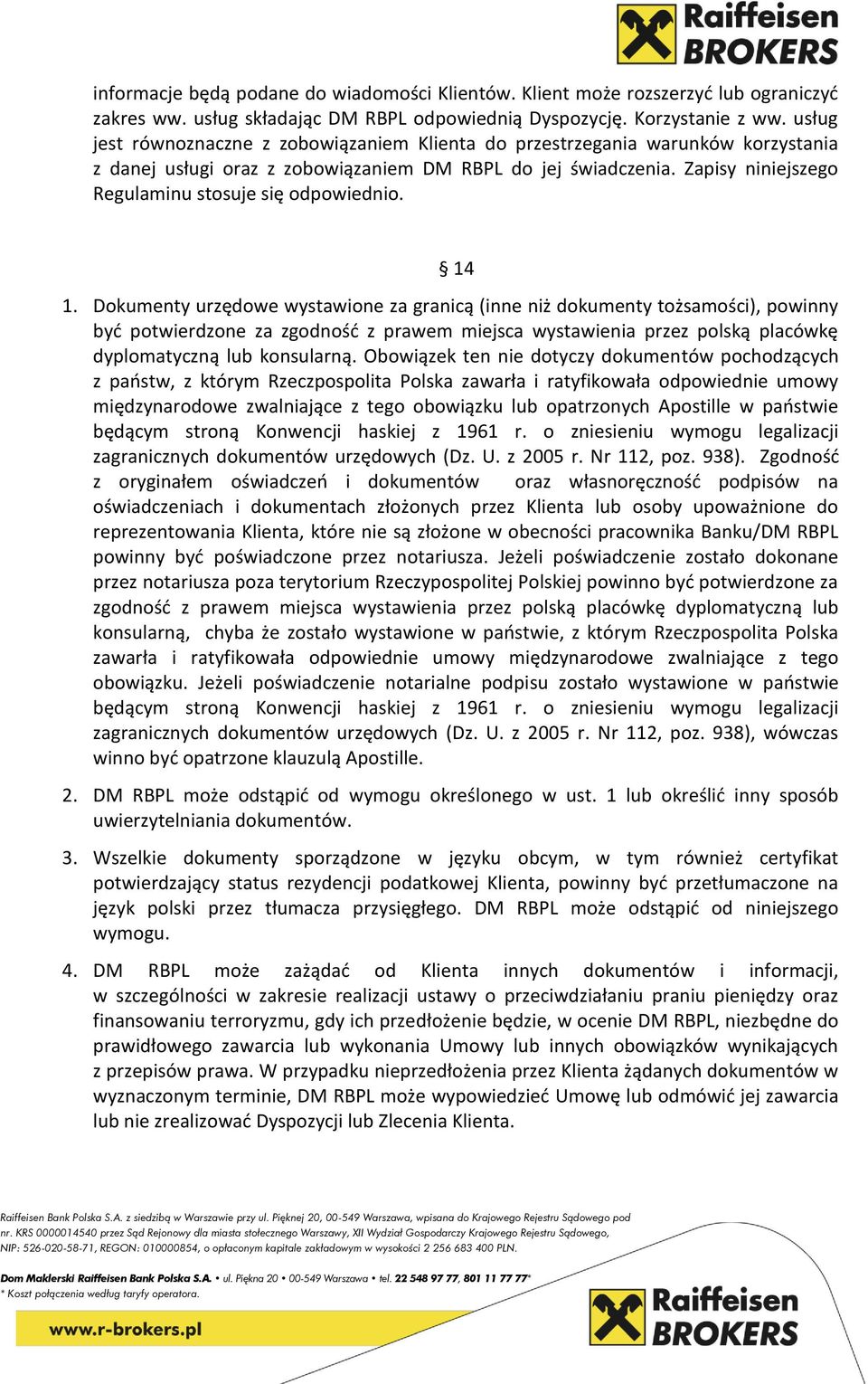 Zapisy niniejszego Regulaminu stosuje się odpowiednio. 14 1.