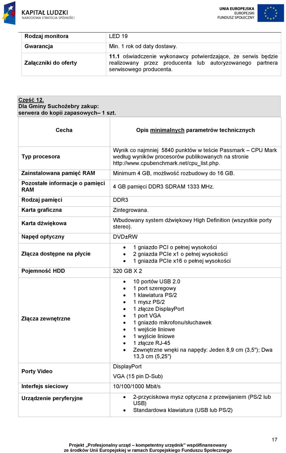 Typ procesora Zainstalowana pamięć RAM Pozostałe informacje o pamięci RAM Rodzaj pamięci Karta graficzna Karta dźwiękowa Napęd optyczny Złącza dostępne na płycie Wynik co najmniej 5840 punktów w