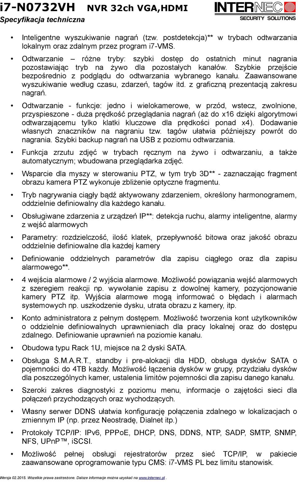 Zaawansowane wyszukiwanie według czasu, zdarzeń, tagów itd. z graficzną prezentacją zakresu nagrań.