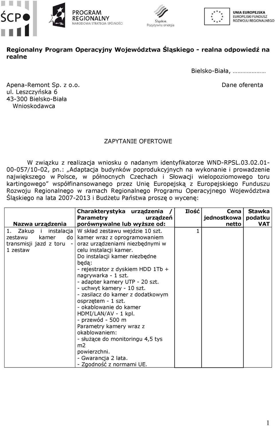 : Adaptacja budynków poprodukcyjnych na wykonanie i prowadzenie największego w Polsce, w północnych Czechach i Słowacji wielopoziomowego toru kartingowego współfinansowanego przez Unię Europejską z