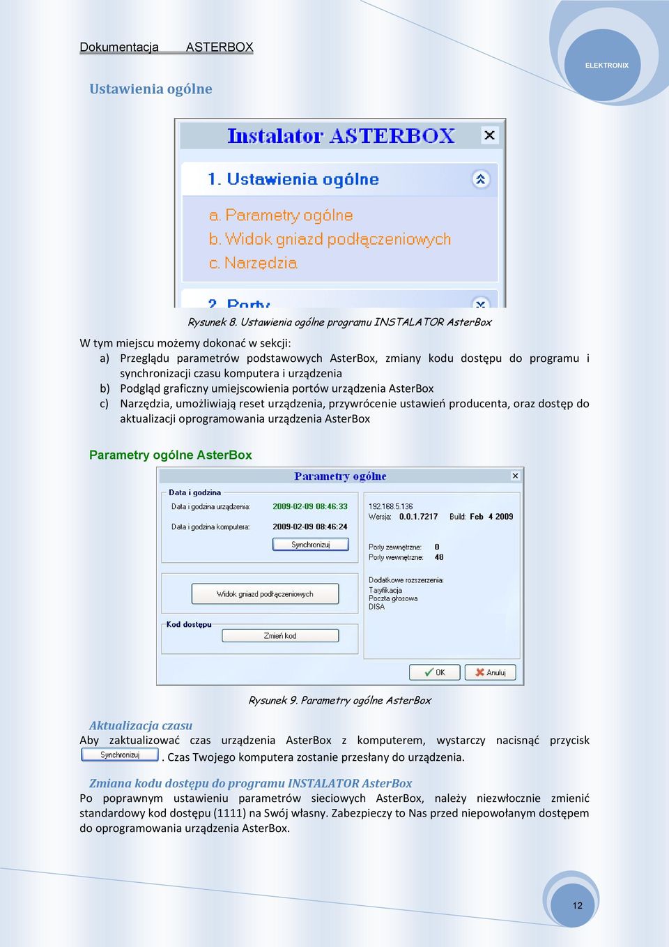 urządzenia b) Podgląd graficzny umiejscowienia portów urządzenia AsterBox c) Narzędzia, umożliwiają reset urządzenia, przywrócenie ustawień producenta, oraz dostęp do aktualizacji oprogramowania