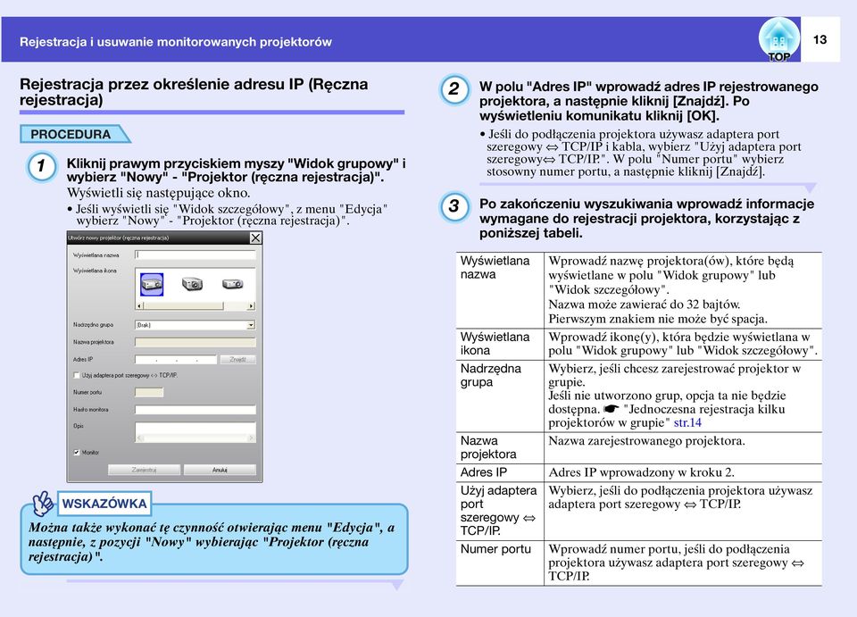 2 3 W polu "Adres IP" wprowadź adres IP rejestrowanego projektora, a następnie kliknij [Znajdź]. Po wyświetleniu komunikatu kliknij [OK].