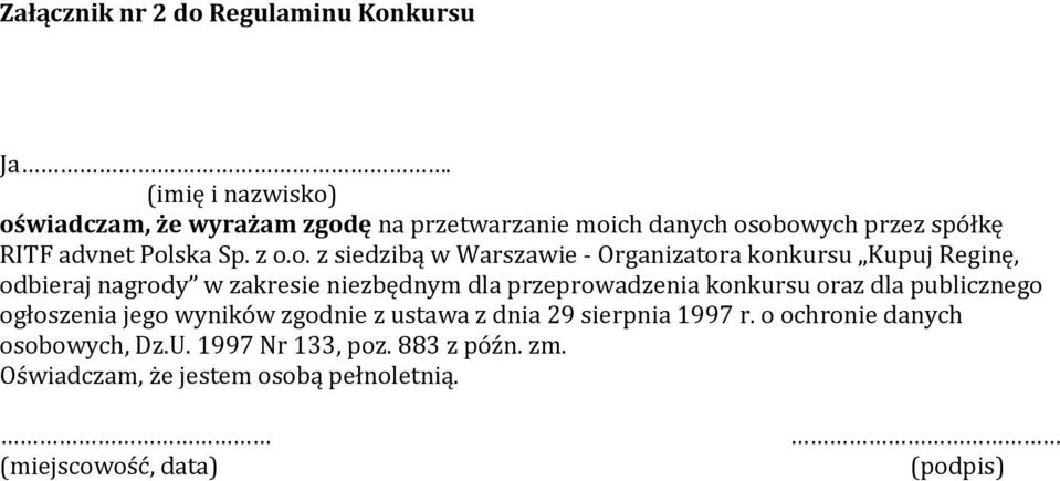 oświadczam, że wyrażam zgodę na przetwarzanie moich danych osobowych przez spółkę RITF advnet Polska Sp. z o.o. z siedzibą w