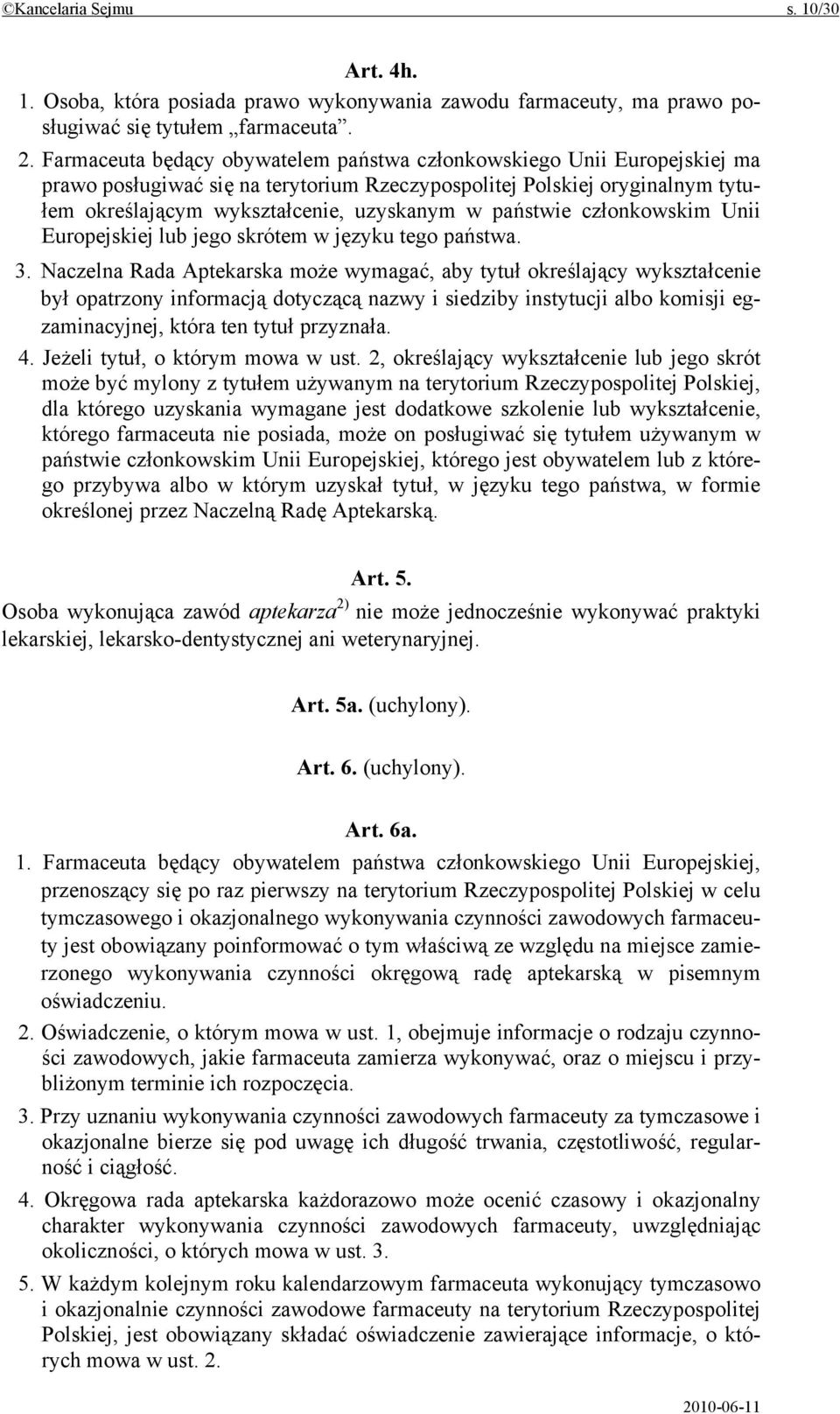 państwie członkowskim Unii Europejskiej lub jego skrótem w języku tego państwa. 3.