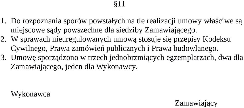 W sprawach nieuregulowanych umową stosuje się przepisy Kodeksu Cywilnego, Prawa zamówień