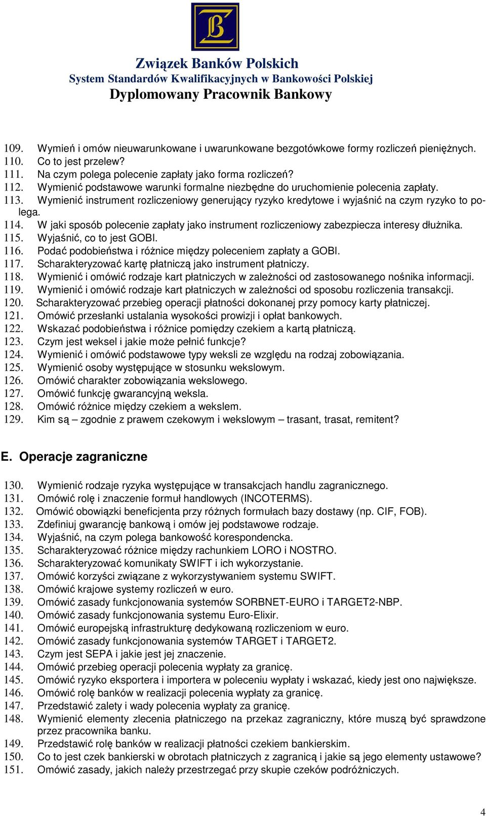 W jaki sposób polecenie zapłaty jako instrument rozliczeniowy zabezpiecza interesy dłużnika. 115. Wyjaśnić, co to jest GOBI. 116. Podać podobieństwa i różnice między poleceniem zapłaty a GOBI. 117.