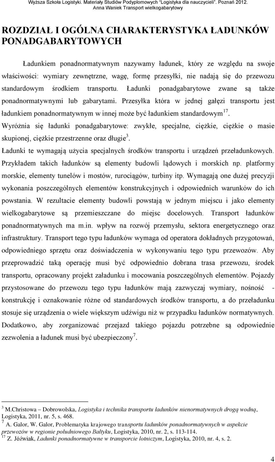 Przesyłka która w jednej gałęzi transportu jest ładunkiem ponadnormatywnym w innej może być ładunkiem standardowym 17.