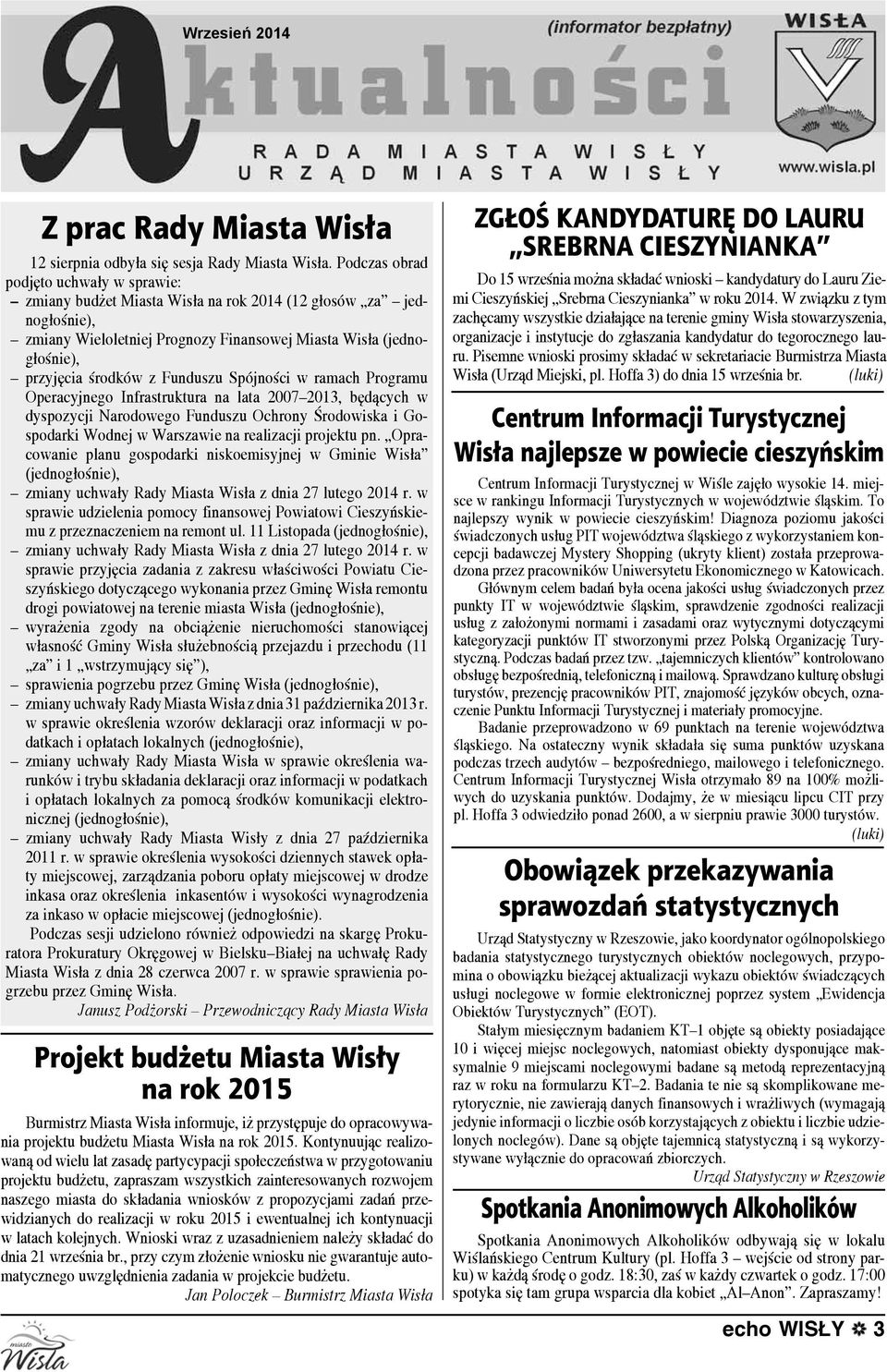 Funduszu Spójności w ramach Programu Operacyjnego Infrastruktura na lata 2007 2013, będących w dyspozycji Narodowego Funduszu Ochrony Środowiska i Gospodarki Wodnej w Warszawie na realizacji projektu