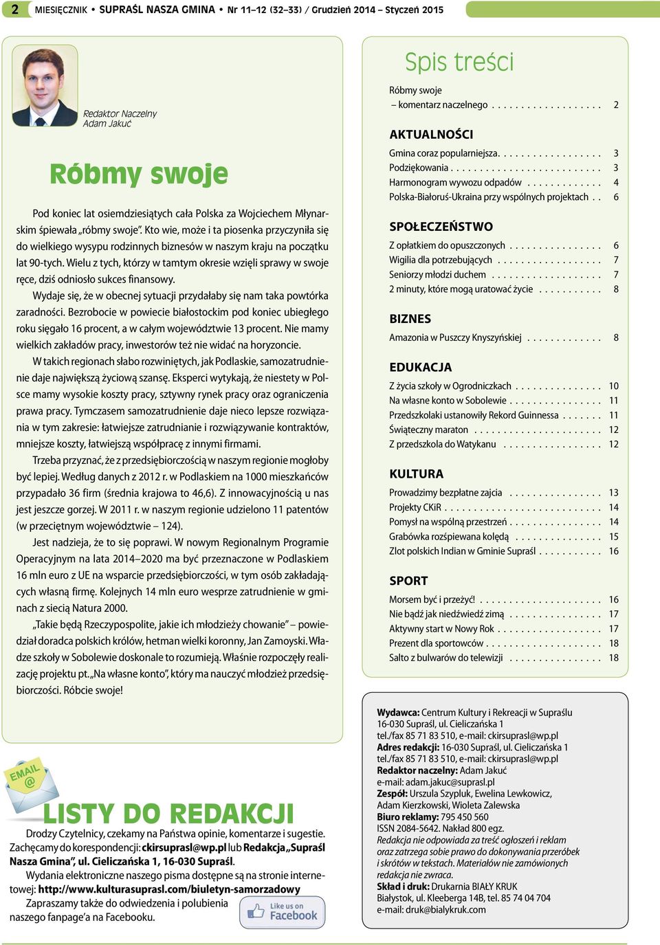 Wielu z tych, którzy w tamtym okresie wzięli sprawy w swoje ręce, dziś odniosło sukces finansowy. Wydaje się, że w obecnej sytuacji przydałaby się nam taka powtórka zaradności.