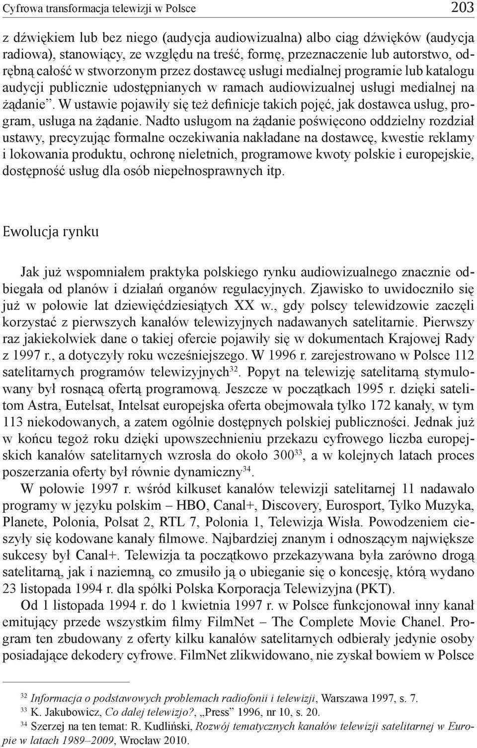 W ustawie pojawiły się też definicje takich pojęć, jak dostawca usług, program, usługa na żądanie.