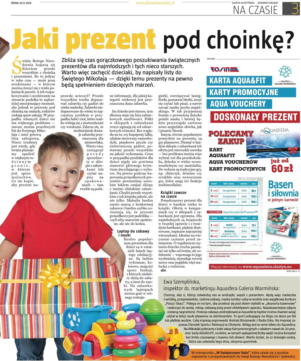 aby jednak te prezenty pod choinką się znalazły, rodziców czekają spore zakupy.