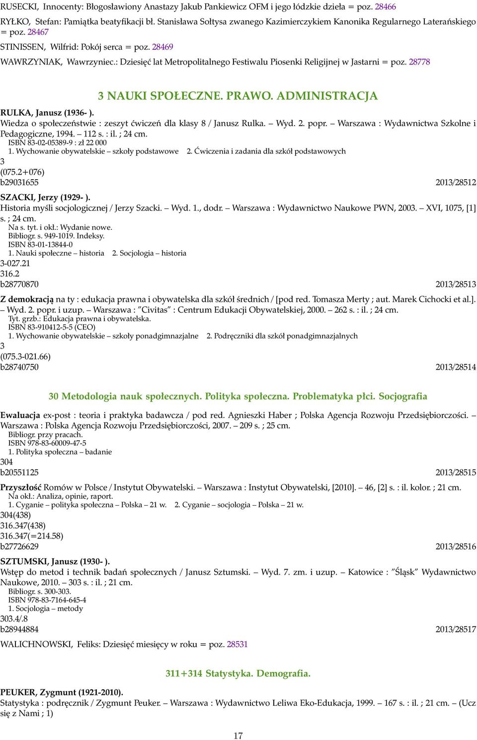 : Dziesięć lat Metropolitalnego Festiwalu Piosenki Religijnej w Jastarni = poz. 28778 3 NAUKI SPOŁECZNE. PRAWO. ADMINISTRACJA RULKA, Janusz (1936- ).