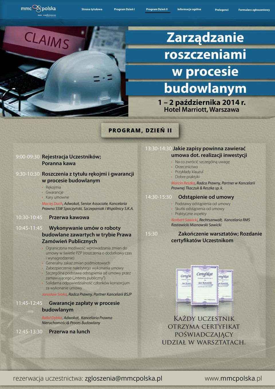 Ograniczona możliwość wprowadzania zmian do umowy w świetle PZP (roszczenia o dodatkowy czas i wynagrodzenie) Generalny zakaz zmian podmiotowych Zabezpieczenie należytego wykonania umowy Szczególna