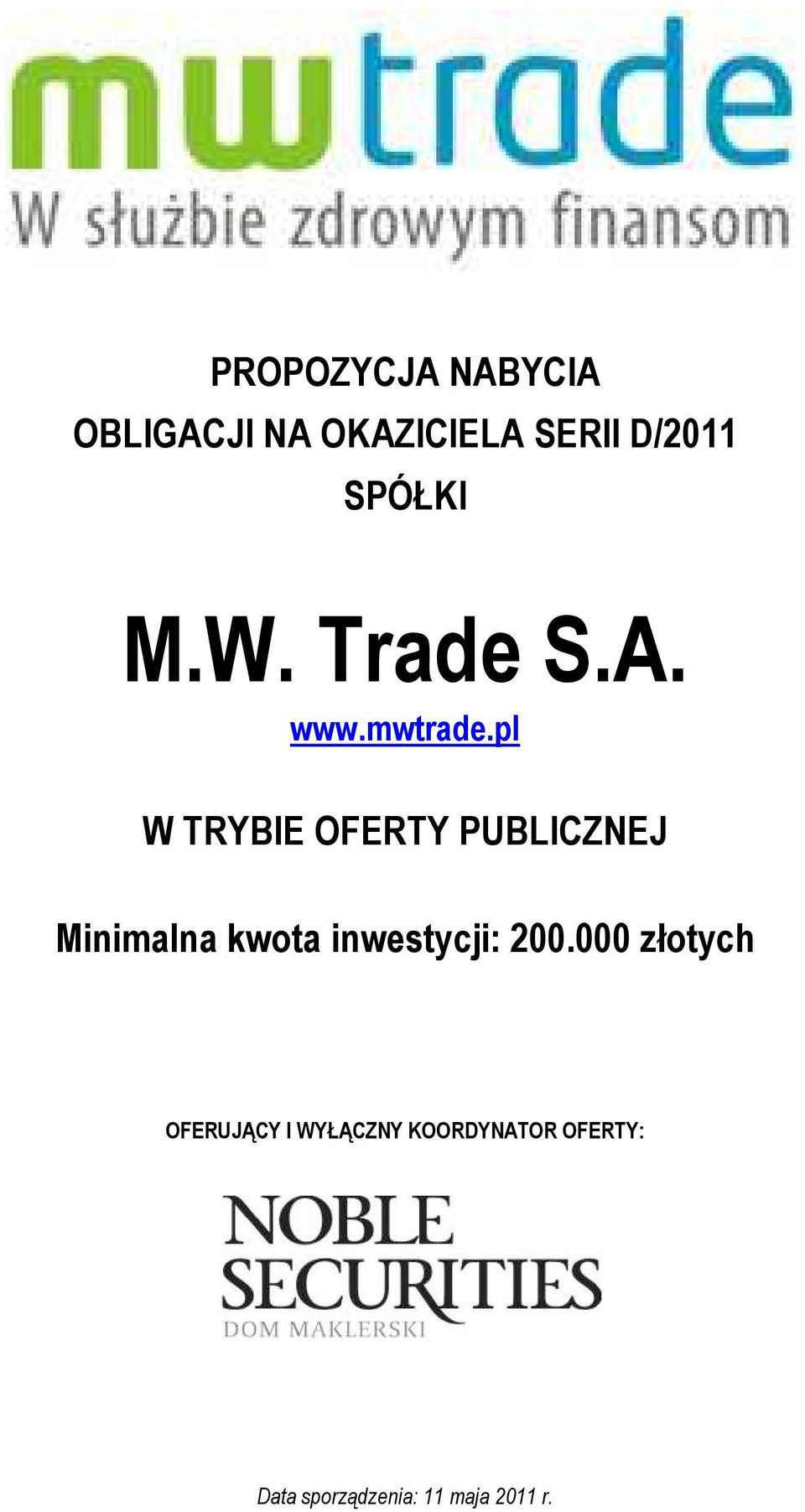 pl W TRYBIE OFERTY PUBLICZNEJ Minimalna kwota inwestycji: