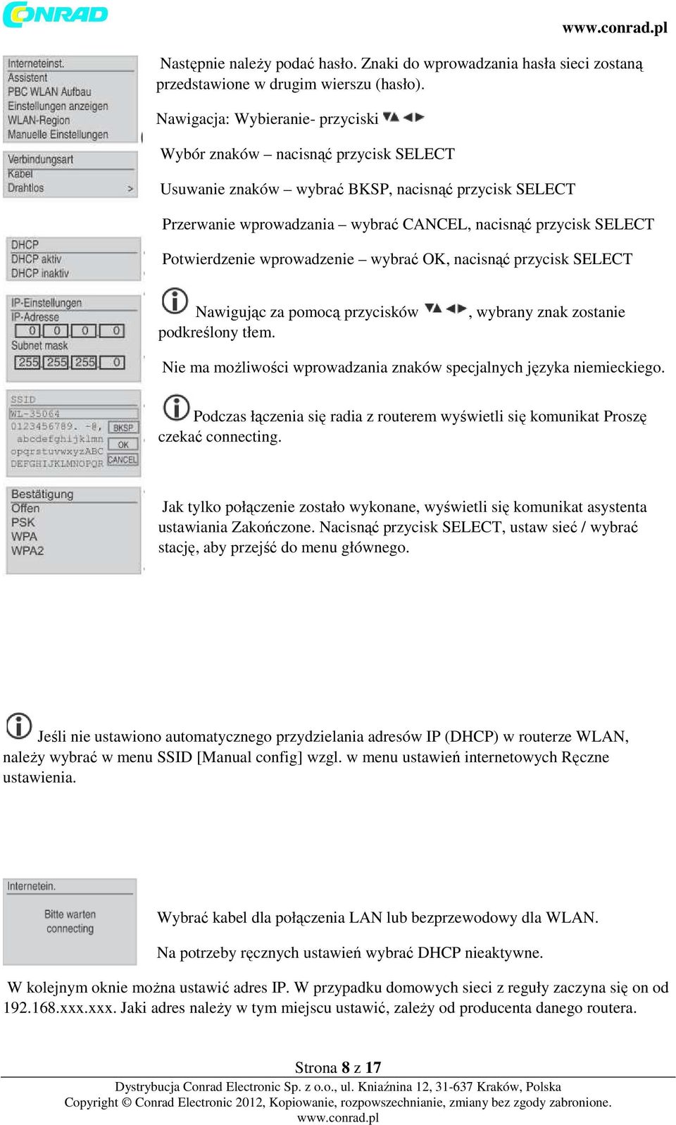 Potwierdzenie wprowadzenie wybrać OK, nacisnąć przycisk SELECT Nawigując za pomocą przycisków podkreślony tłem.