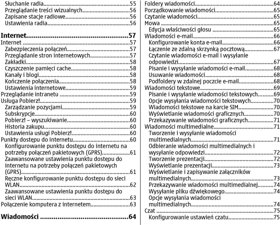 ..59 Subskrypcje...60 Pobierz! wyszukiwanie...60 Historia zakupu...60 Ustawienia usługi Pobierz!...60 Punkty dostępu do internetu.