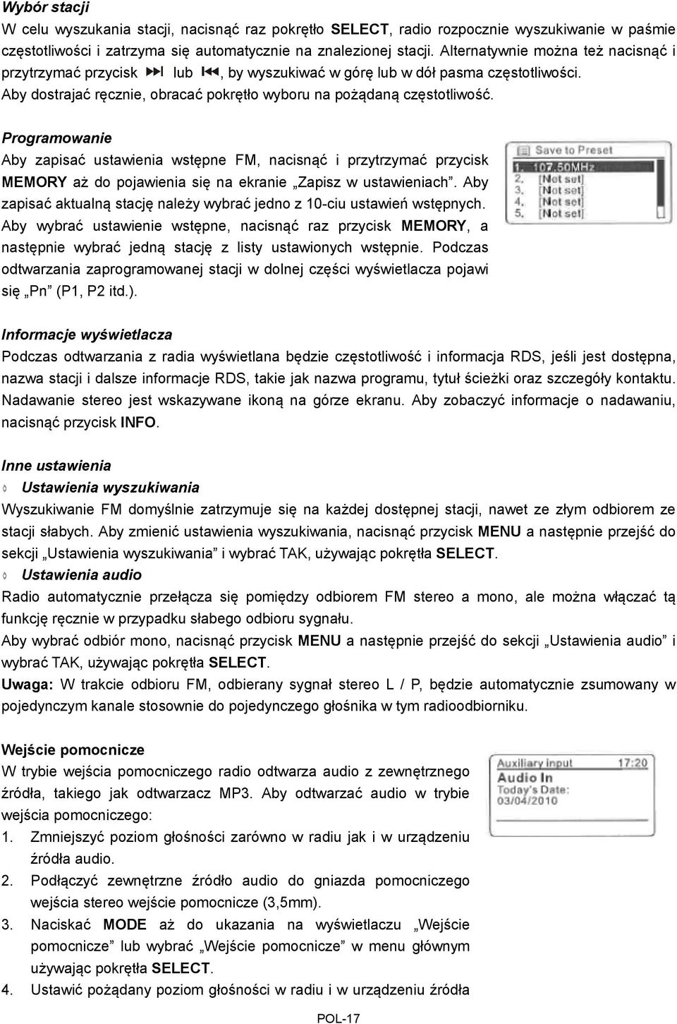 Programowanie Aby zapisać ustawienia wstępne FM, nacisnąć i przytrzymać przycisk MEMORY aż do pojawienia się na ekranie Zapisz w ustawieniach.