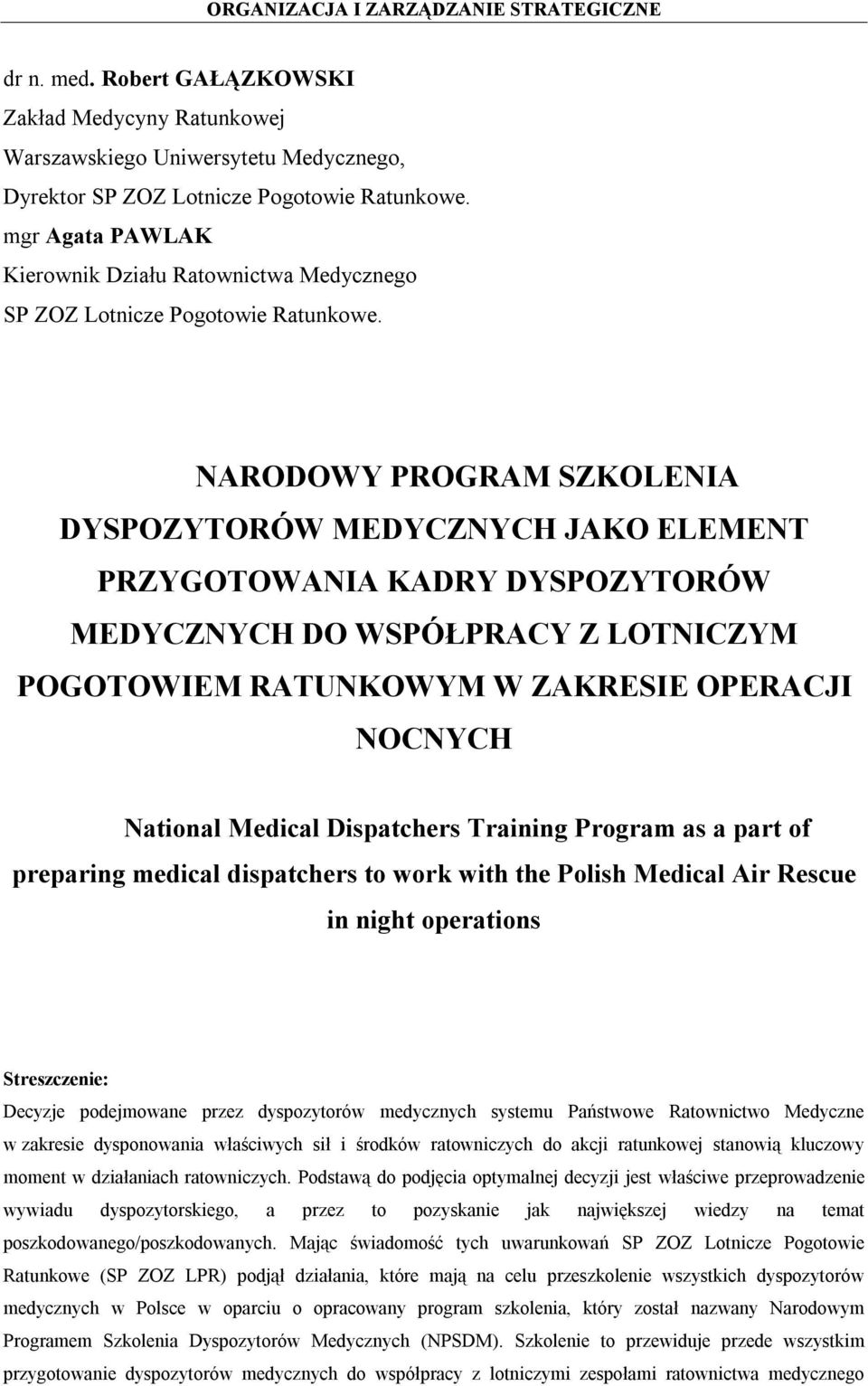 NARODOWY PROGRAM SZKOLENIA DYSPOZYTORÓW MEDYCZNYCH JAKO ELEMENT PRZYGOTOWANIA KADRY DYSPOZYTORÓW MEDYCZNYCH DO WSPÓŁPRACY Z LOTNICZYM POGOTOWIEM RATUNKOWYM W ZAKRESIE OPERACJI NOCNYCH National