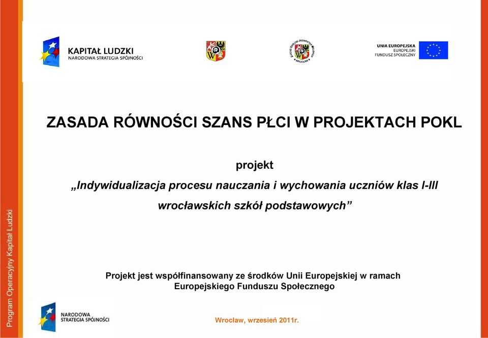 podstawowych Projekt jest współfinansowany ze środków Unii