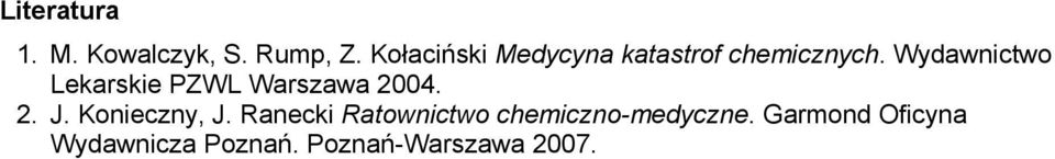 Wydawnictwo Lekarskie PZWL Warszawa 2004. 2. J. Konieczny, J.