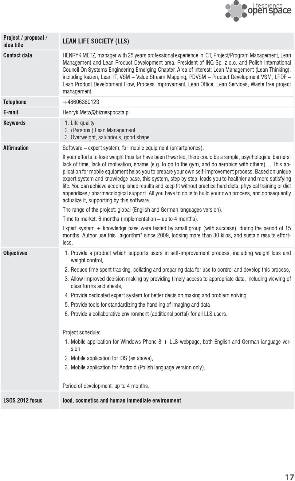 Area of interest: Lean Management (Lean Thinking), including kaizen, Lean IT, VSM Value Stream Mapping, PDVSM Product Development VSM, LPDF Lean Product Development Flow, Process Improvement, Lean