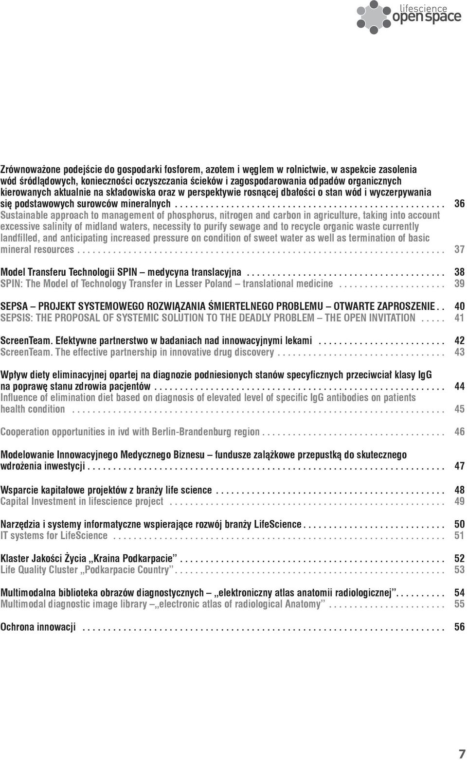 .................................................... 36 Sustainable approach to management of phosphorus, nitrogen and carbon in agriculture, taking into account excessive salinity of midland waters,