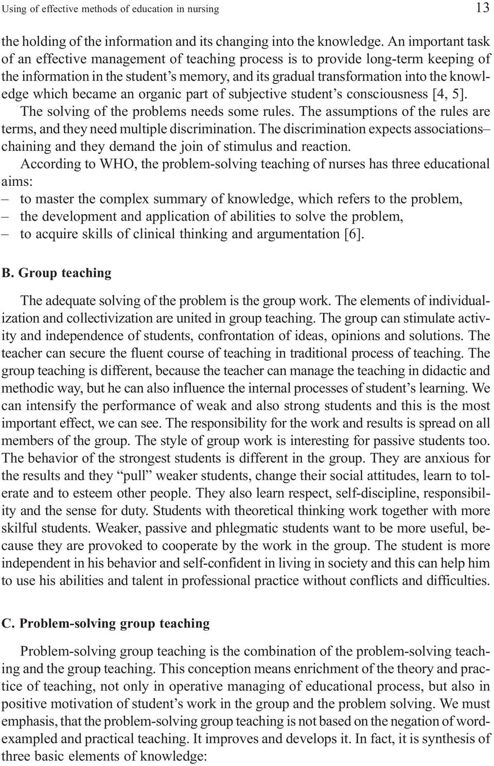 became an organic part of subjective student s consciousness [4, 5]. The solving of the problems needs some rules. The assumptions of the rules are terms, and they need multiple discrimination.