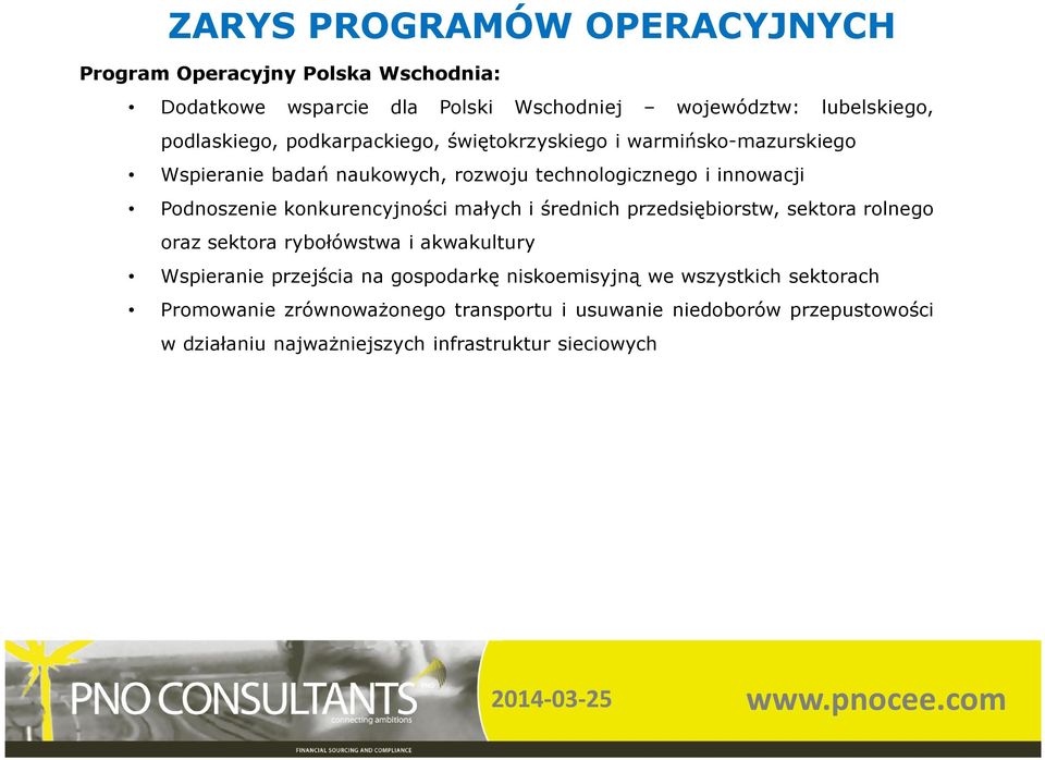 konkurencyjności małych i średnich przedsiębiorstw, sektora rolnego oraz sektora rybołówstwa i akwakultury Wspieranie przejścia na gospodarkę