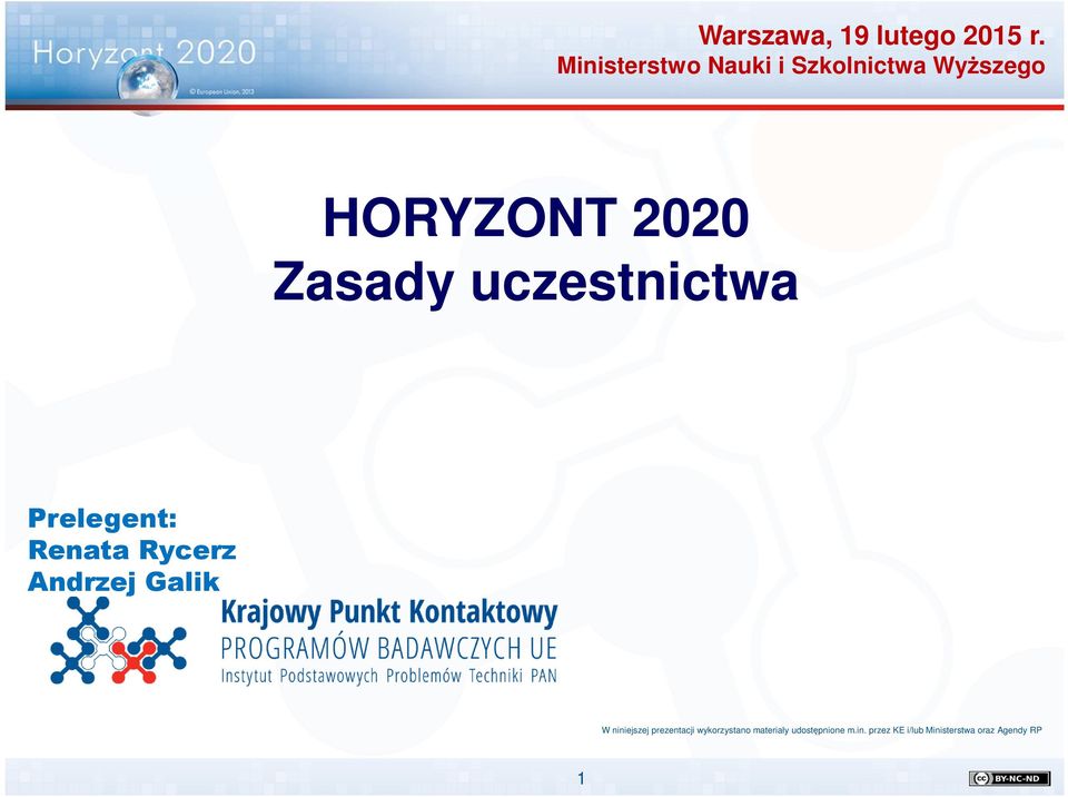 uczestnictwa Prelegent: Renata Rycerz Andrzej Galik W