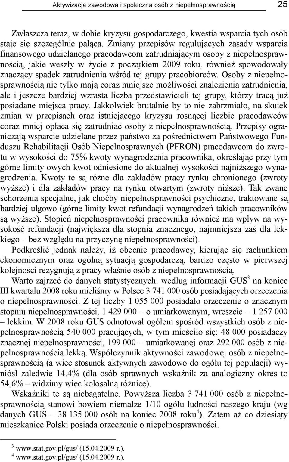 spadek zatrudnienia wśród tej grupy pracobiorców.