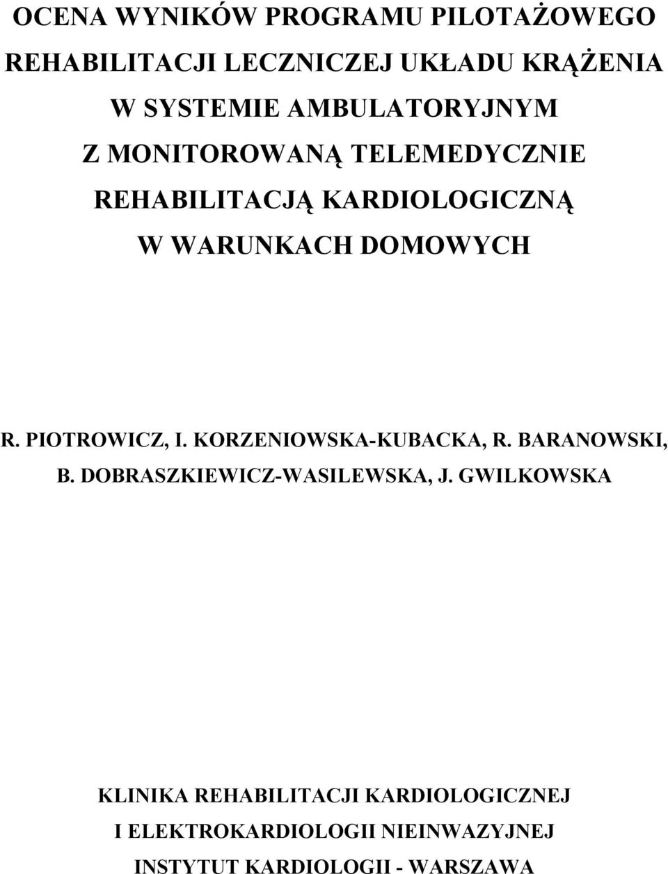 PIOTROWICZ, I. KORZENIOWSKA-KUBACKA, R. BARANOWSKI, B. OBRASZKIEWICZ-WASILEWSKA, J.