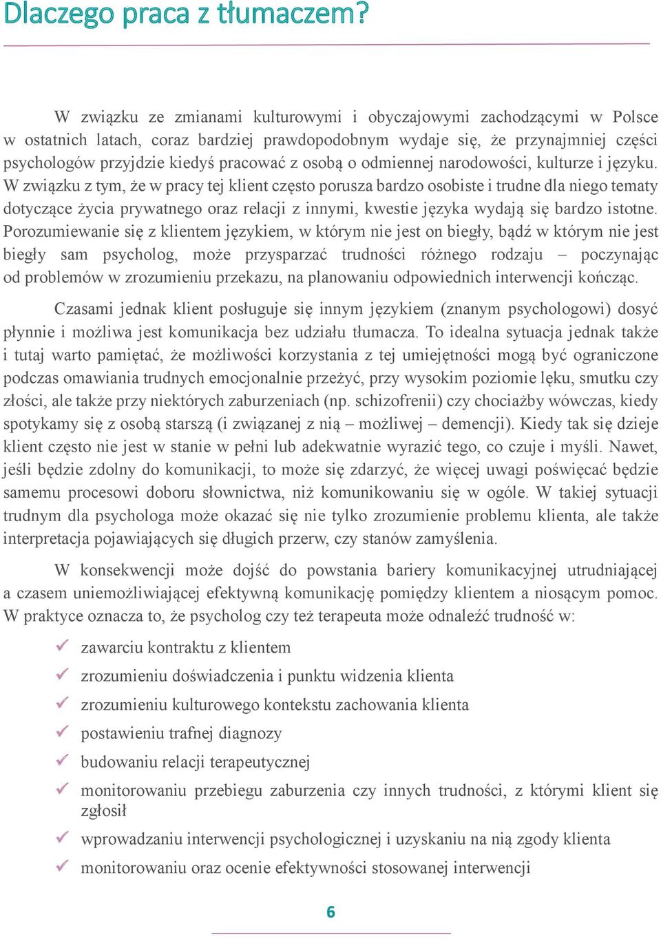 osobą o odmiennej narodowości, kulturze i języku.