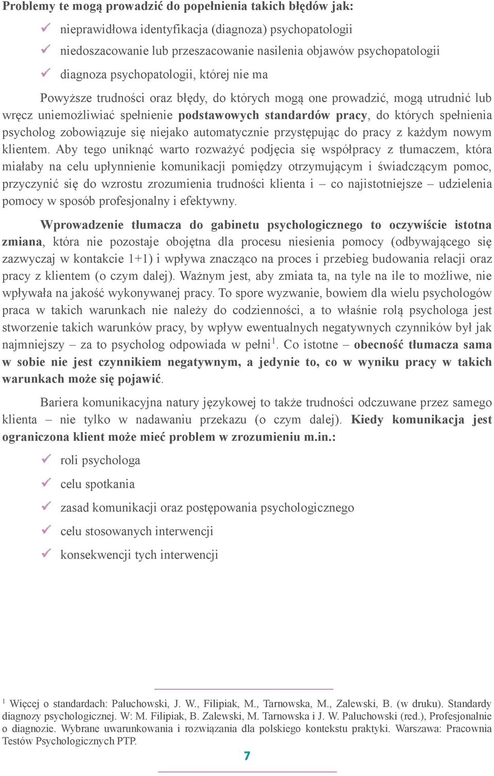 psycholog zobowiązuje się niejako automatycznie przystępując do pracy z każdym nowym klientem.