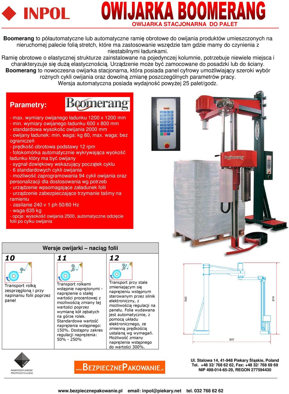 Urządzenie moŝe być zamocowane do posadzki lub do ściany.