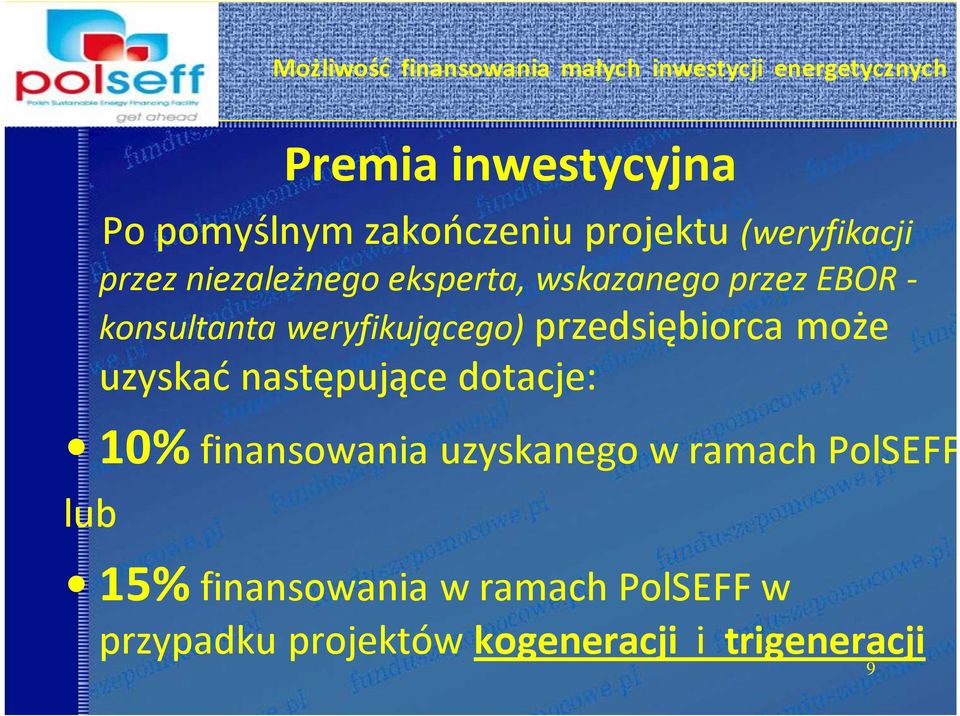 konsultanta weryfikującego) przedsiębiorca może uzyskać następujące dotacje: 10% finansowania