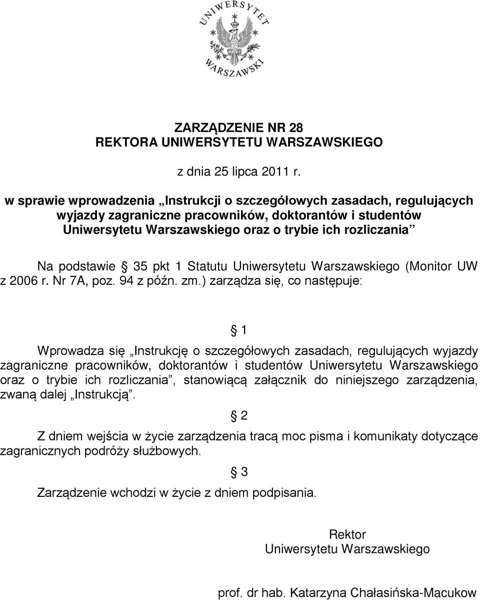 35 pkt 1 Statutu Uniwersytetu Warszawskiego (Monitor UW z 2006 r. Nr 7A, poz. 94 z późn. zm.