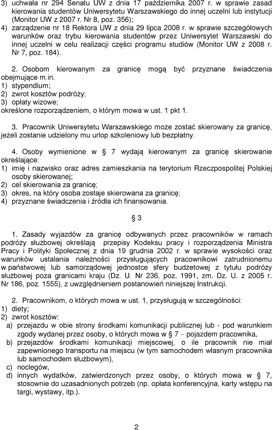 w sprawie szczegółowych warunków oraz trybu kierowania studentów przez Uniwersytet Warszawski do innej uczelni w celu realizacji części programu studiów (Monitor UW z 20