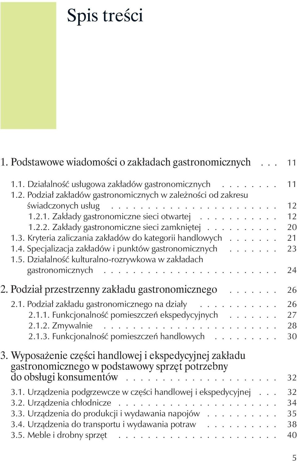 ......... 20 1.3. Kryteria zaliczania zakładów do kategorii handlowych....... 21 1.4. Specjalizacja zakładów i punktów gastronomicznych....... 23 1.5.