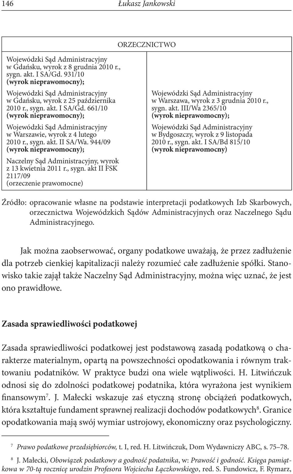 661/10 (wyrok nieprawomocny); Wojewódzki Sąd Administracyjny w Warszawie, wyrok z 4 lutego 2010 r., sygn. akt. II SA/Wa.