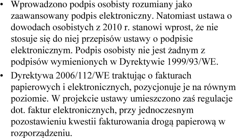 Podpis osobisty nie jest żadnym z podpisów wymienionych w Dyrektywie 1999/93/WE.