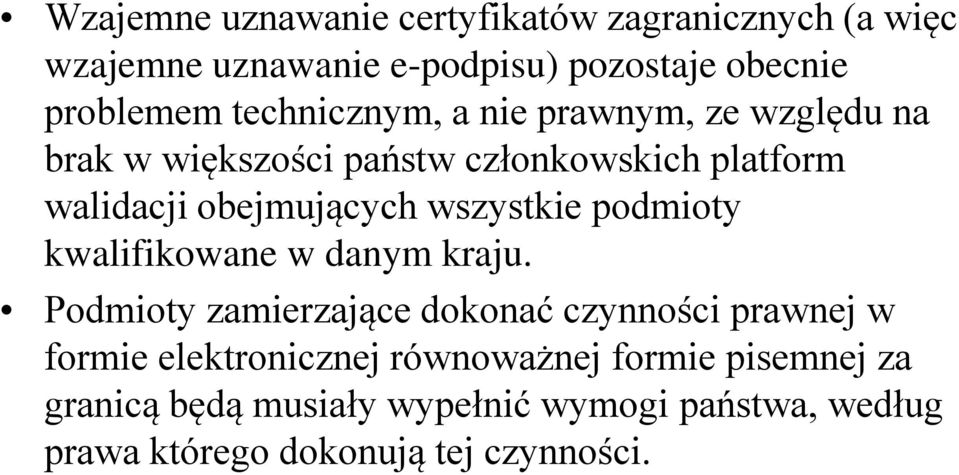 wszystkie podmioty kwalifikowane w danym kraju.