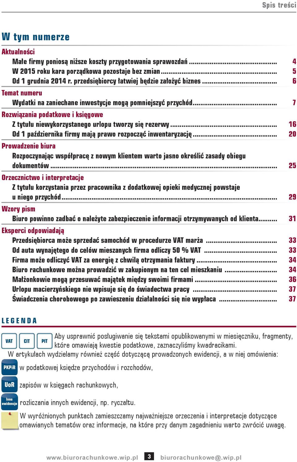 .. 7 Rozwiązania podatkowe i księgowe Z tytułu niewykorzystanego urlopu tworzy się rezerwy... 16 Od 1 października firmy mają prawo rozpocząć inwentaryzację.