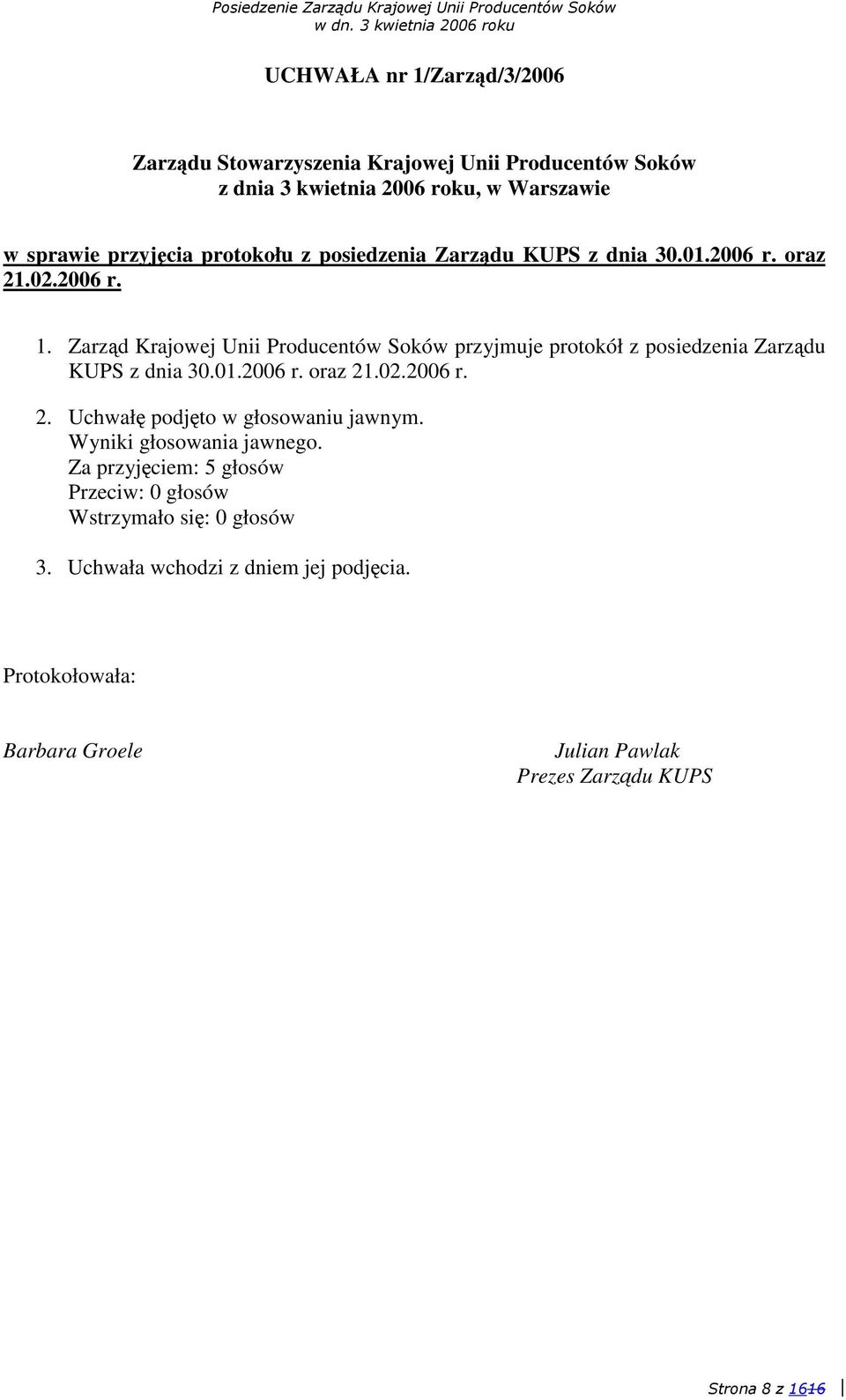 Zarzd Krajowej Unii Producentów Soków przyjmuje protokół z posiedzenia Zarzdu