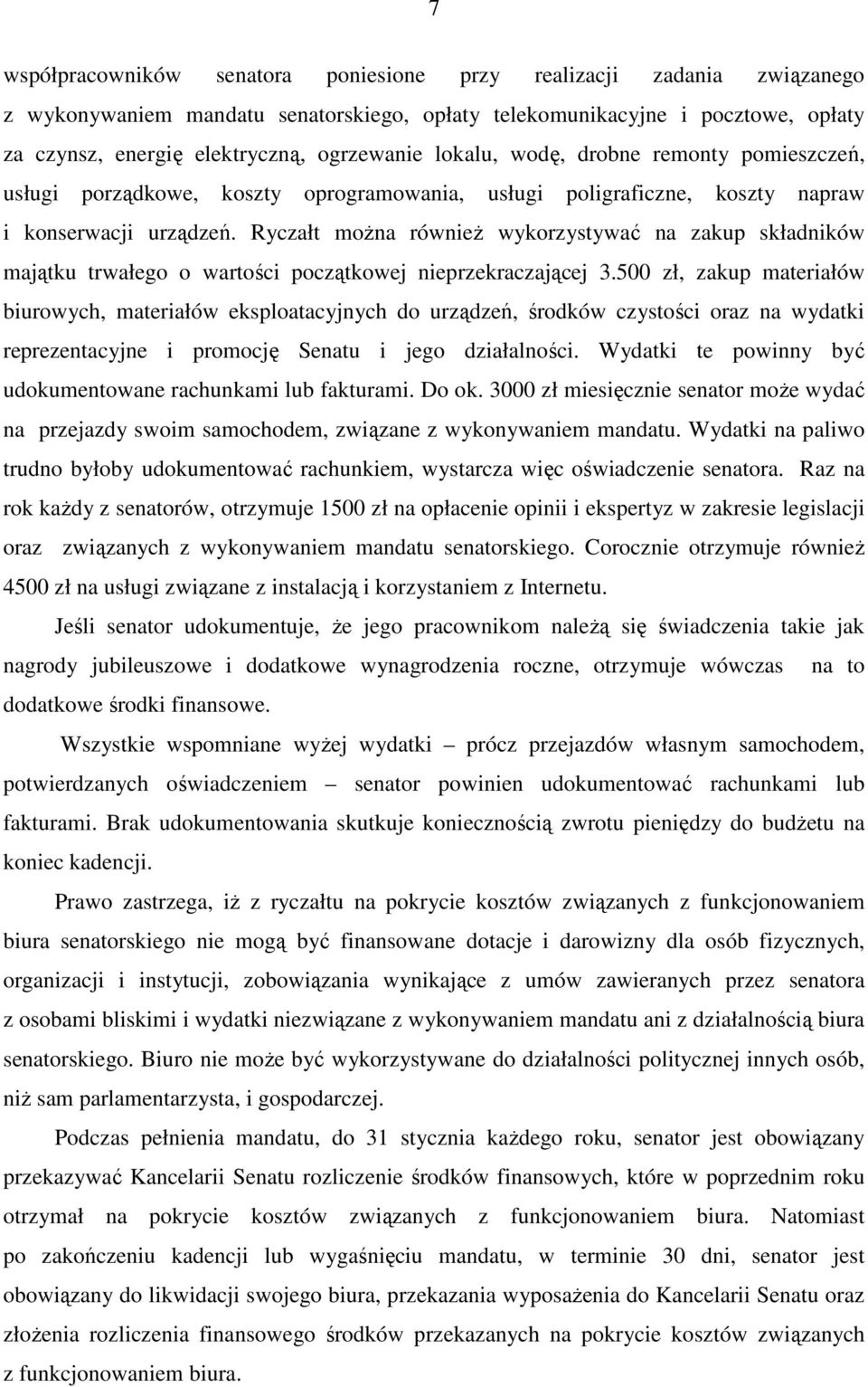 Ryczałt można również wykorzystywać na zakup składników majątku trwałego o wartości początkowej nieprzekraczającej 3.